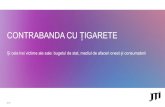 CONTRABANDA CU ȚIGARETE€¦ · Cât reprezintă pierderile din contrabandă 8 1,6% Contribuția industriei la PIB 2018 PIB Contributie tutun 9% % contrabandă în deficit 2019e