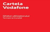 Ghidul utilizatorului - Vodafone Romania · 3 1. Activează-ţi Cartela E foarte simplu şi rapid! Orice cartelă SIM reîncărcabilă se activează în momentul în care efectuezi