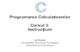 Programarea Calculatoarelor Cursul 3: Instrucţiuniusers.utcluj.ro/~igiosan/Resources/PC/Curs/C03.pdf•Instrucțiuni compuse •Presupune gruparea mai multor instrucțiuni de tipul