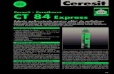 Ceresit - Ceretherm CT 84 Express...Ceresit CT 84 aderå foarte bine pe suprafe†e portan-te minerale cum ar fi pere†ii din tencuialå și betonul fårå substan†e ce ar putea