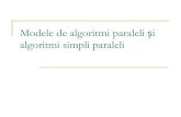 Modele de algoritmi paraleli și algoritmi simpli paralelidana.petcu/calcul/PC-13-RO.pdf · 2020. 4. 21. · Modele & Modelul paralel în date Un model de algoritm este de obicei
