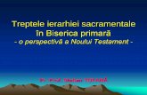 Treptele ierarhiei sacramentale în Biserica primară · 2013. 10. 2. · etc.) –o preoție superioar ... - Prima oară unde se vorbește despre preoți = slujitori bisericești,