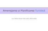 Amenajarea și Planificarea Turistică · 2021. 1. 4. · Amenajarea și Planificarea Turistică Curs Mihai Bulai FGG-UAIC 2019-2020