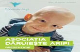 ASOCIAŢIA DĂRUIEȘTE ARIPI · 2020. 9. 11. · hematologie și reumatologie pediatrică, într-o secţie unică în România, organizată și dotată după cele mai de succes modele