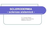 SCLERODERMIAbaicus.com/Reumatologie/SCLEROZA_SISTEMICA.pdf · 2020. 6. 1. · SCLERODERMIA - variante Forme clinice Descriere Forme localizate Morfee localizata (in placi) - una sau