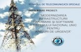 PREZENTARE PROIECT - Guvernul Romaniei...prezentare proiect: “modernizarea infrastructurii hardware Şi software a sistemului naŢional unic pentru apeluri de urgenŢĂ” ...