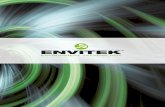 PREZENTARE - Envitek · PREZENTARE Envitek este o societate cu activitate în sectorul instalațiilor industriale, cu referire specială la pro-iectarea și realizarea de instalații