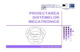 PROIECTAREA SISTEMELOR MECATRONICE · 2011. 2. 25. · Evoluţia sistemelor • 1943: start la proiectul de realizare a lui ENIAC, maşina de calcul construitǎde John Mauchlyşi