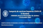 Campania de vaccinareîmpotrivaCOVID-19 înRomânia · 2020. 12. 16. · 1 -2 ani Faza 2 optimizare doză regim admin. siguranță imunogenitate 100 -1000 vol. 1 -2 ani Faza 3 eficacitate