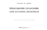 Momente cruciale din istoria Bisercii - Mark A. Noll - Libris.ro cruciale...14 Moete cruciale di istoria bisericii la rând, într-o mare varietate de forme. Cu toate acestea, a rămas