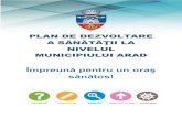 NewsAr.ro...Plan de dezvoltare a sănătății la nivelul Municipiului Arad – Împreună pentru un oraș sănătos 2 Introducere de susţinere a Planului de Dezvoltare a Sntţ ii