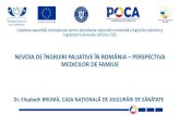 NEVOIA DE ÎNGRIJIRI PALIATIVE ÎN ROMÂNIA ......de consultanțăîn îngrijiri paliative șielaboreazăun plan de îngrijire. Atât pacienții,cât șifamiliile lor trebuie încurajațișiajutațisăse