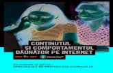 CONȚINUTUL ȘI COMPORTAMENTUL DĂUNĂTOR PE INTERNET · 2020. 12. 14. · Conținutul sau comportamentul dăunător se referă la orice conținut găsit pe Internet sau acțiune