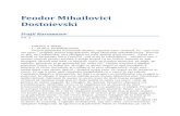 Feodor Mihailovici Dostoievski - 101books.ru · 2016. 11. 3. · Feodor Mihailovici Dostoievski Fraţii Karamazov Vol. 2 PARTEA A TREIA. I – DUHUL PUTREZICIUNII. Trupul părintelui
