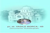 pr. dr. VASILE BORCA - 60 - BJPDpastoral, fiind paroh la Biserica „Sfântul Prooroc Ilie” din str. Victor Babeş – Baia Mare, unde a condus lucrările de construire a acesteia,