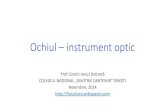 Ochiul instrument optic - fizicaliceu · 2018. 4. 9. · CD @2014 Elemente componente: medii transparente •Corneea, n = 1,38 •Umoarea apoasă , n = 1,34 •Cristalinul –lentilă