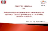 Prof. Dr.Ing. Doina PISLA - utcluj.ro...de minute, şi a fost realizată prin efortul comun al unei echipe interdisciplinare de 40 de specialişti în chirurgie, telecomunicaţii şi