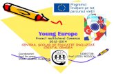 Young Europe...vor învăța câteva expresii uzuale, acțiunea repetându-se cu toate limbile țărilor partenere. Va fi utilizat deasemenea limbajul semnelor,limbajul Braille etc)