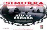 Salla Simukka - Alb ca zapada [V1.0] · 2021. 1. 10. · Gata cu senzaţiile tari şi cu alergatul pe zăpada îngheţată, în ghete ... Lumikki se luptase toată viaţa cu frica.