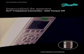 Instrucţiuni de operare Frequency Converters - Safe Torque Offdispozitive, sisteme, unităţi şi aparate în confor-mitate cu standardele şi instrucţiunile generale pentru tehnologia