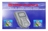 Bioharmonex - dispozitiv energetic de tratament prin ......BioHarmonex este un dispozitiv de bio-stimulare energo- informationalăa organismului, pentru redobândirea sănătăţii