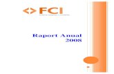 Raport Anual 2008 - fond-fci.ro · 2010. 4. 12. · constituirea resurselor financiare ale acestuia a fost cel mai mare de la înfiin ţarea acestuia în anul 2005, contribu ţiile