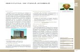 INSTITUTUL DE FIZICÃ ATOMICÃ IFAScurt istoric Institutul de Fizicã Atomicã s-a infiinþat ca instituþie publicã cu personalitate juridicã în anul 1990 prin preluarea unor activitãþi