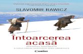 Întoarcerea acasă este povestea evadării sale împreună cu alţi şasecartigratis.com/files/pdf/descarca-slavomir-rawicz... · 2021. 1. 10. · iar meritul autorului polonez este