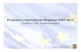 ional Regional 2007-2013 ţ Programul Opera 2007- 2013 Sistemul de... · 2009. 4. 14. · Ministerul Integr ării Europene Sistemul de implementare financiar ă Fluxul cererilor de