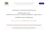 GHIDUL SOLICITANTULUI MĂSURA 121 exploataţiilor agricole” FERMA DE … · 2017. 11. 19. · MINISTERUL AGRICULTURII ŞI DEZVOLTĂRII RURALE Autoritatea de Management pentru PNDR