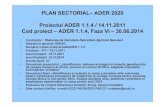 ADER 1.1.4-faza6.ppt [Mod compatibilitate] · 2014. 9. 24. · Proiectul ADER 1.1.4 / 14.11.2011 Cod proiect – ADER 1.1.4, Faza VI – 30.06.2014 • Obiectivele Proiectului –