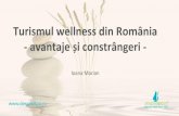 Turismul wellness din România - avantaje și constrângeri · 2016. 11. 21. · Wellness 2.0. – Oportunita pentru Romania turism wellness 2,8% / an „manasrea” wellness Hot