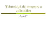 Tehnologii de integrare a aplicatiilorsinf.ase.ro/cursuri/integrare/Cursul 7.pdf · 2. Integrare prin middleware orientat pe mesaje (WebSphere MQ, Tibco Rendezvous)–conectează