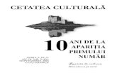 10ANI DE LA APARIÞIA PRIMULUI - Revista Cetatea Culturala...2008/08/09  · Şi-i mai întâlneşti pe noii sosiţi în arena artei literare, talentele prezentului. Cetatea Culturală
