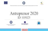 Antreprenor 2020...Antreprenor 2020 ID 105025 Proiectul este cofinanțat din Fondul Social European prin Programul Operațional Capital Uman 2014-2020. Proiect cofinanţatdin Fondul