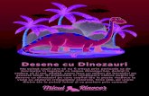 Desene cu Dinozauri - Miculrinocer.ro · 2020. 4. 3. · Desene cu Dinozauri Nu există copil care să nu ﬁ trecut prin perioada sa de fascinație în legatură cu lumea dinozaurilor.