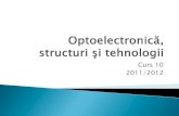 Realizarea fizică a dispozitivelor optoeletronicerf-opto.etc.tuiasi.ro/docs/files/Curs_10_2011_2012.pdfGenerate de schimbul de energie intre electroni si fotoni Amorsarea emisiei