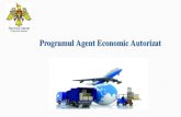 Programul Agent Economic Autorizat...CADRUL LEGAL Internațional Acordul de Asociere RM-UE/DCFTA (2014); Orientări “Operatori Economici Autorizați” nr. TAXUD/B2/047/2011, rev.6,