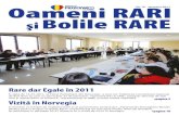 Rare dar Egale în 2011 - apwromania.ro · Asociaţia Williams Syndrome România a fost înfiinţată în ianuarie 2006 din iniţiativa unei familii a cărei fetiţă de 1 an suferea