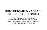 CONTORIZAREA VANZARII DE ENERGIE TERMICA · 2020. 7. 26. · masura / contoare performante, de acelasi tip, care sa masoare corect energia termica livrata pe baza careia se realizeaza