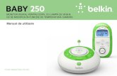 BaBy 250 · 2014. 5. 2. · 5 1 11 sisteMul Belkin BABy 250 Unitatea pentru copil 1 Lampă de veghe Apăsați pentru a porni sau opri lampa de veghe. 2 Pornire/oprire Apăsați şi