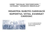 MOARTEA SUBITĂ CARDIACĂ - USMF · 2018. 10. 18. · Moartea subită cardiacă:moarte naturală, de cauză cardiacă, anunţată de pierdere bruscă a conştienţei timp de o oră