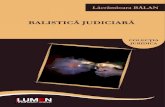 Balistică judiciară · Penală, expertiza judiciară este admisă ca mijloc de probă, indiferent dacă o cer una sau toate părţile din proces, numai dacă organul judiciar o