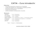 CATIA – Curs introductiv Ciortan/desc/catia...CATIA – Curs introductiv Obiective: - prezentarea generala a programului si facilitatilor - construirea schitelor 2D, constrangeri