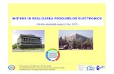 INIŢIERE IN REALIZAREA PRODUSELOR ELECTRONICE · 2021. 1. 10. · Universitatea „Politehnica” din Bucureşti Facultatea Electronică, telecomunicaţii şi tehnologia informaţiei