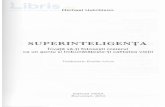 Superinteligentacdn4.libris.ro/userdocspdf/817/Superinteligenta - Michael... · 2017. 7. 5. · PARTEA A TREIA DE LA CREIER LA SUPERCREIER: Manual de utilizare a aparatelor pentru