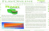 S-a născut! Noul produs Flavon Green. · 2010. 11. 25. · FlavOnline FlavOnline info@flavongroup.com S-a născut! Noul produs Flavon Green. & 4. Jubileu ediţia Aşa cum mulţi