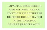 IMPACTUL PRODUSELOR AGROALIMENTARE CU CONŢINUT DE … 2008/impactul... · 2009. 11. 17. · de contaminare cu nitraţi şi nitriţi este prin alimentaţia zilnică, acest lucru fiind