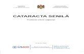 CATARACTA SENILĂ · 2020. 7. 14. · Cataracta hipermatură (morganiană): caracterizată prin diminuarea volumului şi prin lichefierea masei cristalinului cu nucleul flotant în