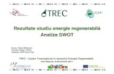 Rezultate studiu energi e regenerabil ă - CENTIAnaliza SWOT • Puncte tari – Cooperarea dintre administraŃia locală, agenŃiile locale şi comercianŃi – ContribuŃia universităŃilor